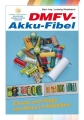 Akku-Fibel Fachbuch alles über die Pflege von NiCad, NiMh Zwellen